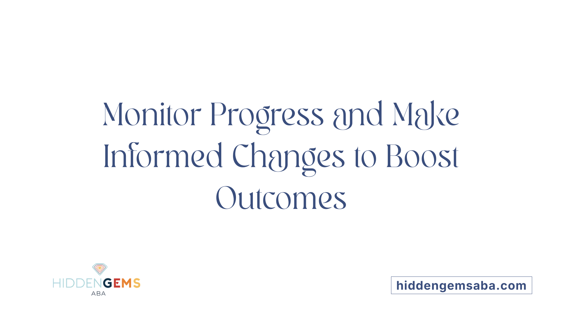 Monitor Progress and Make Informed Changes to Boost Outcomes