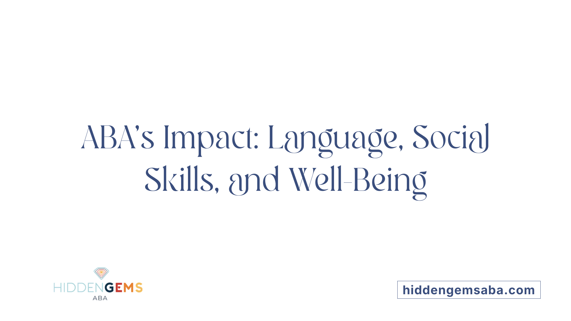 ABA’s Impact: Language, Social Skills, and Well-Being