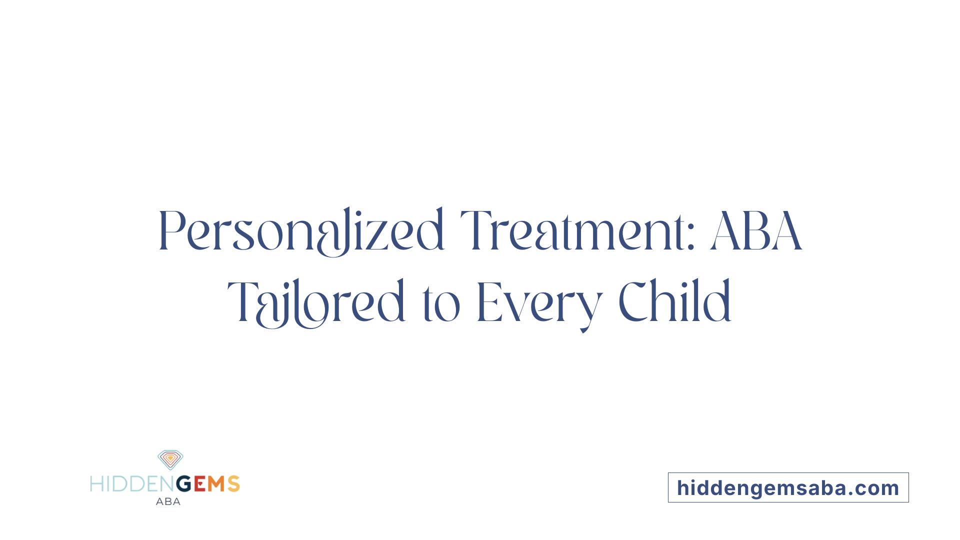 Personalized Treatment: ABA Tailored to Every Child