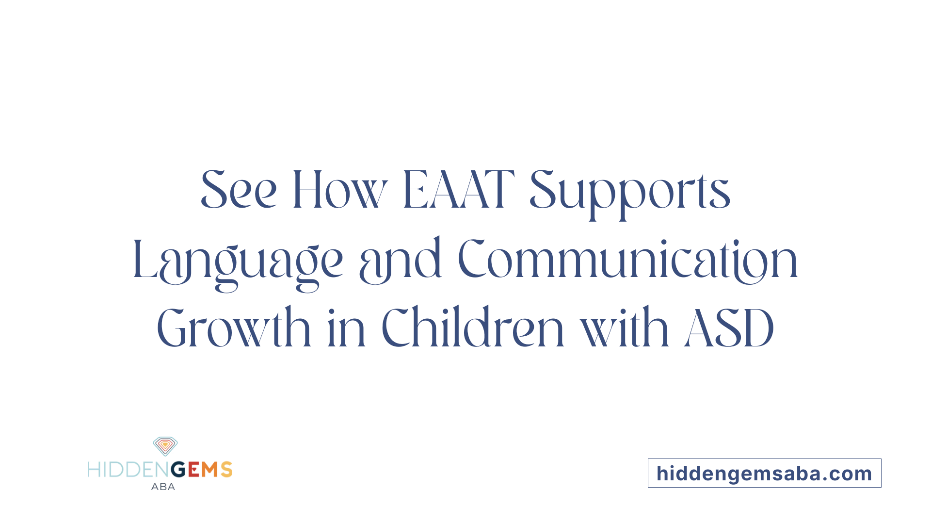 See How EAAT Supports Language and Communication Growth in Children with ASD