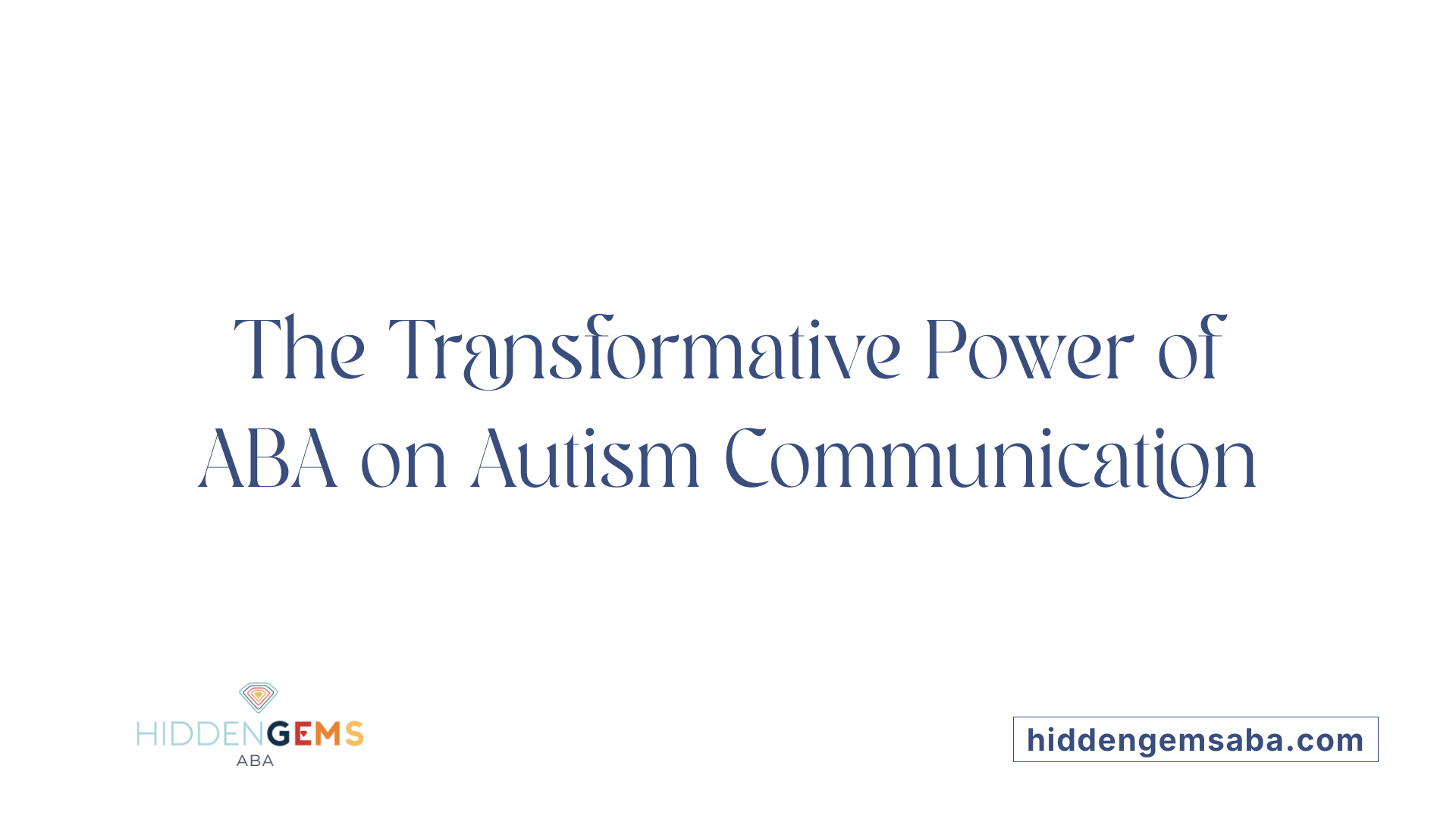 The Transformative Power of ABA on Autism Communication