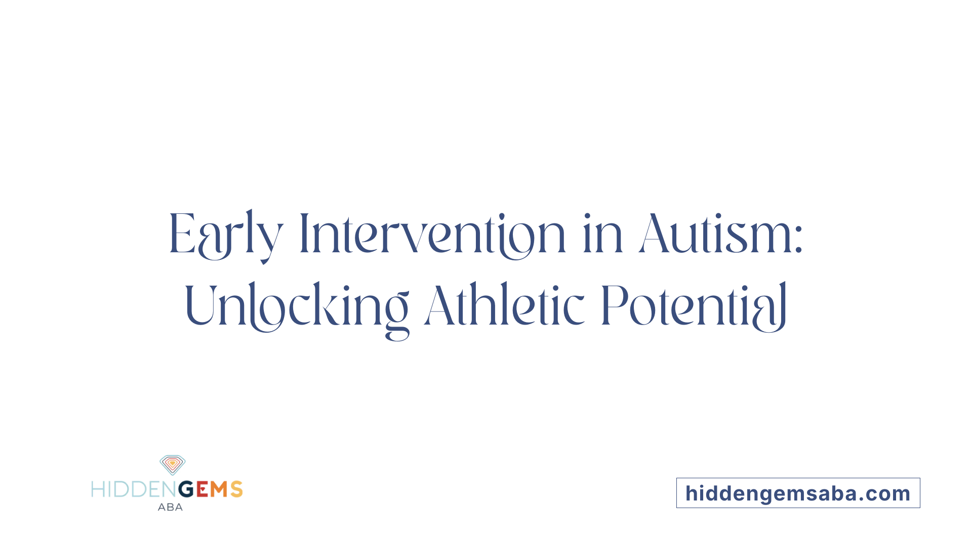 Early Intervention in Autism: Unlocking Athletic Potential