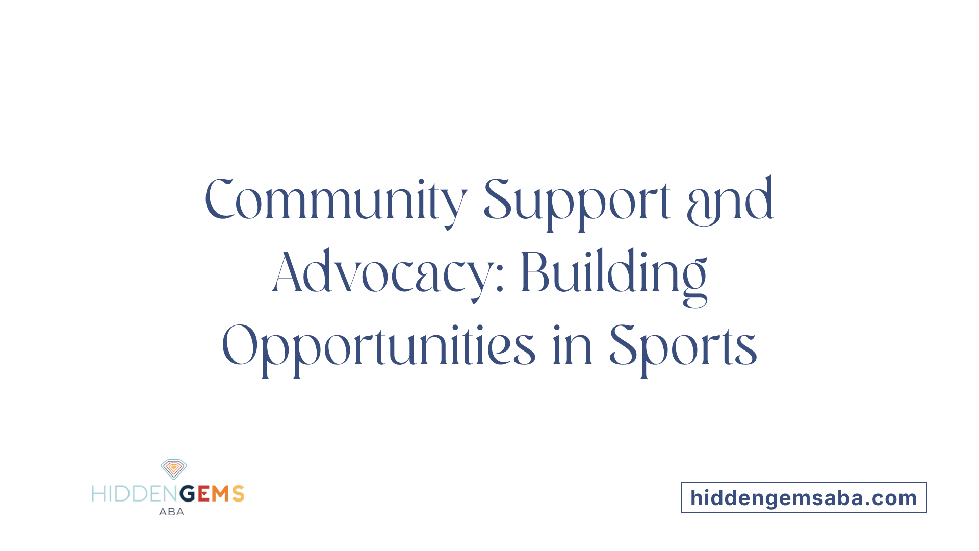 Community Support and Advocacy: Building Opportunities in Sports