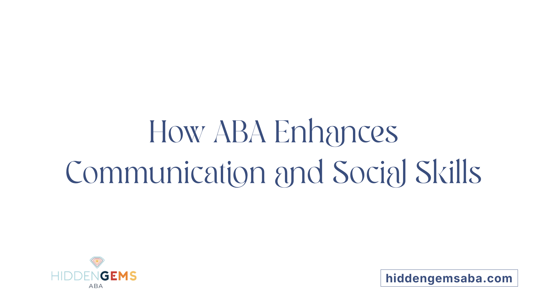 How ABA Enhances Communication and Social Skills