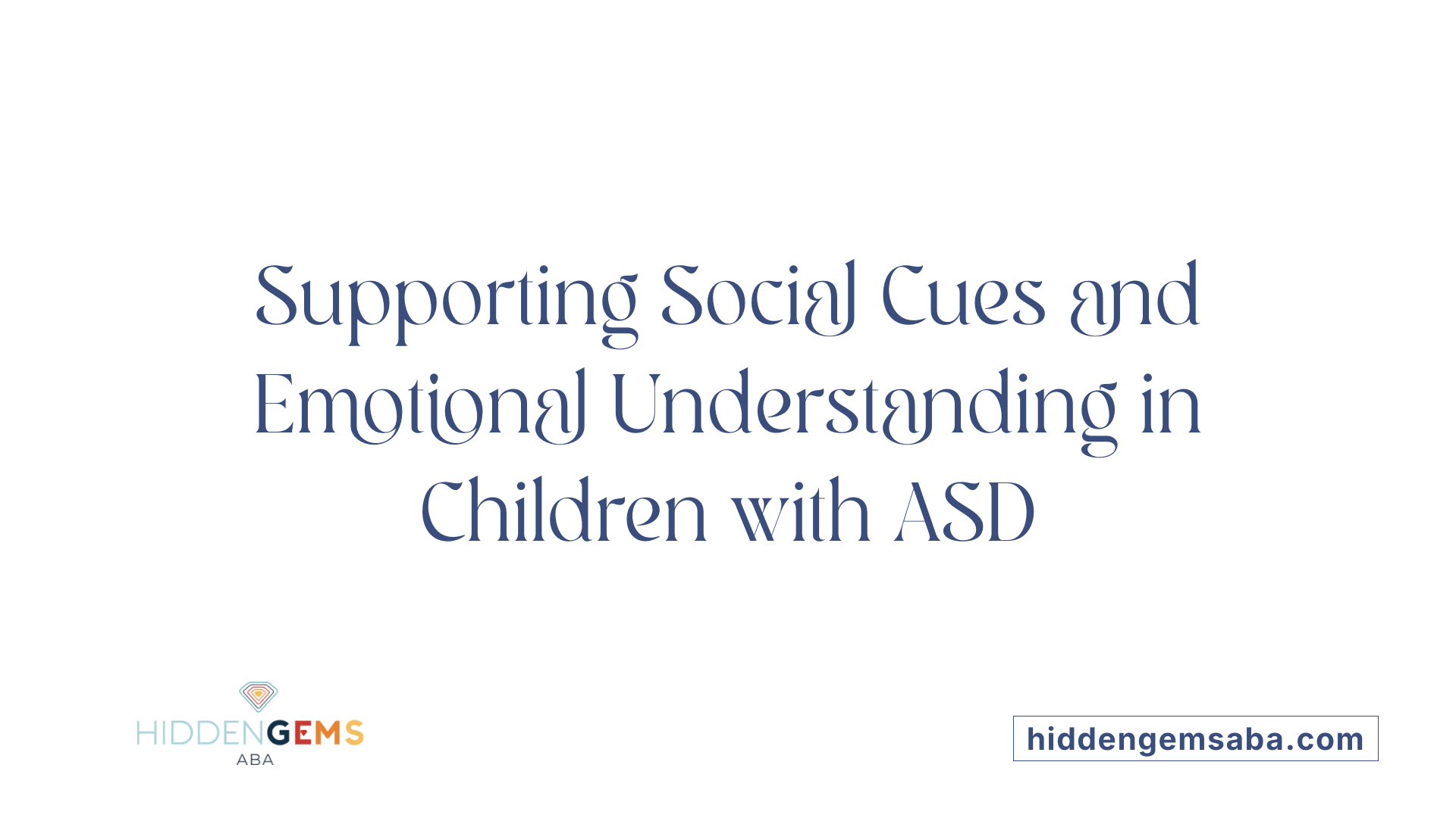 Supporting Social Cues and Emotional Understanding in Children with ASD
