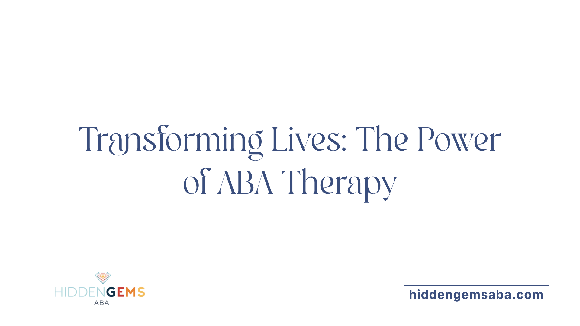 Transforming Lives: The Power of ABA Therapy