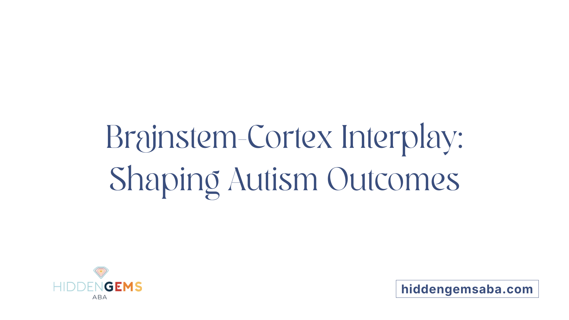 Brainstem-Cortex Interplay: Shaping Autism Outcomes