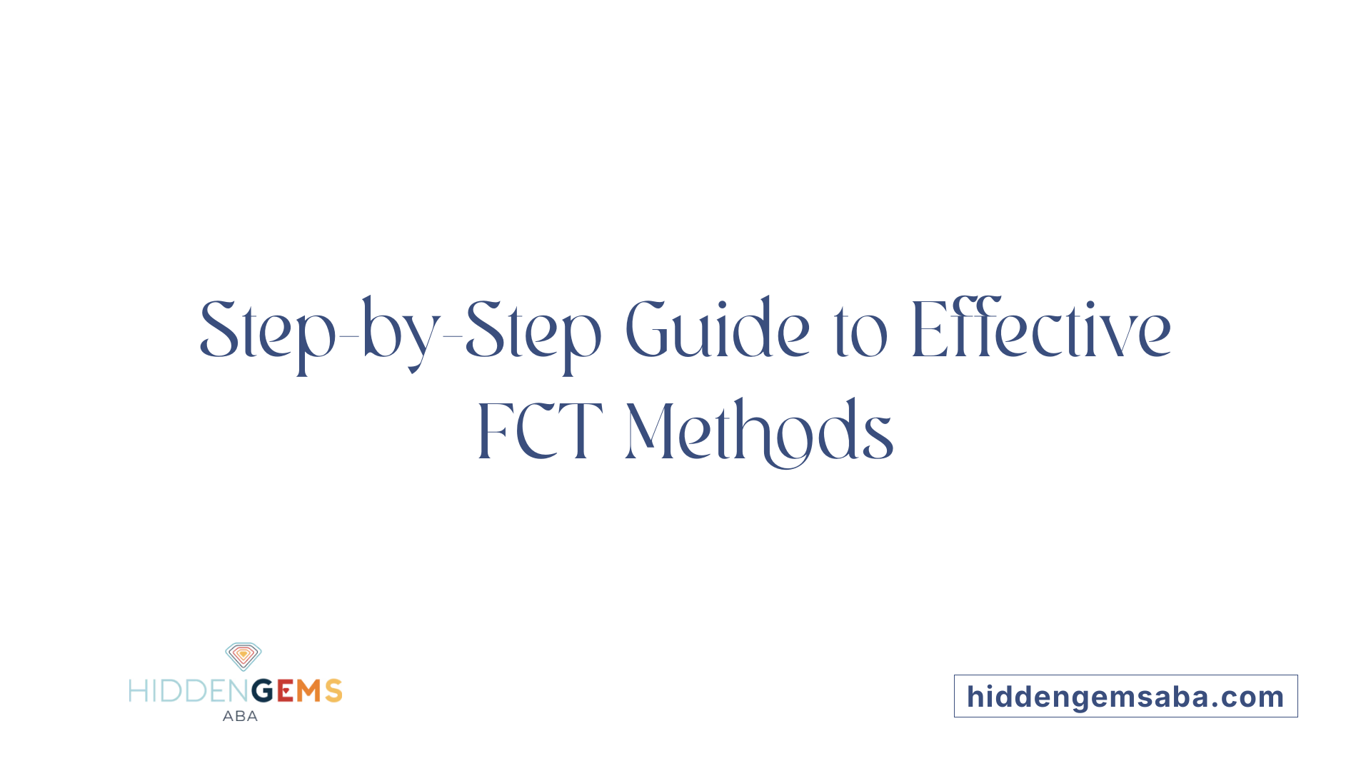 Step-by-Step Guide to Effective FCT Methods