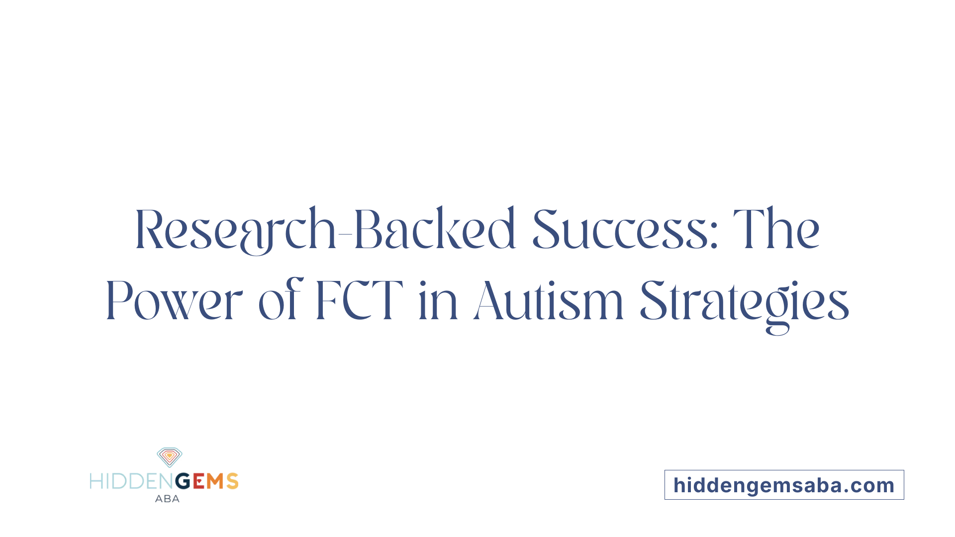 Research-Backed Success: The Power of FCT in Autism Strategies