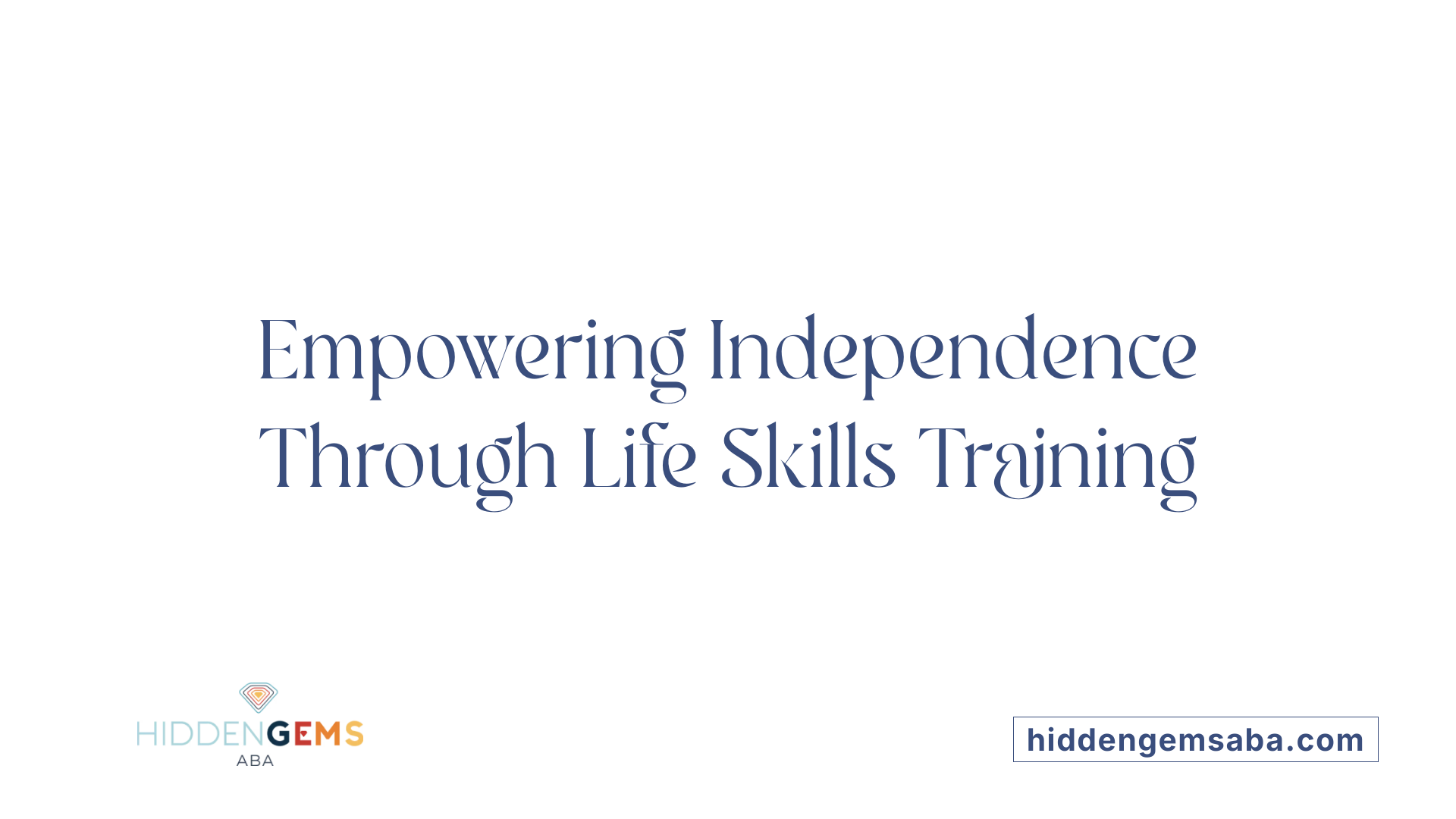 Empowering Independence Through Life Skills Training