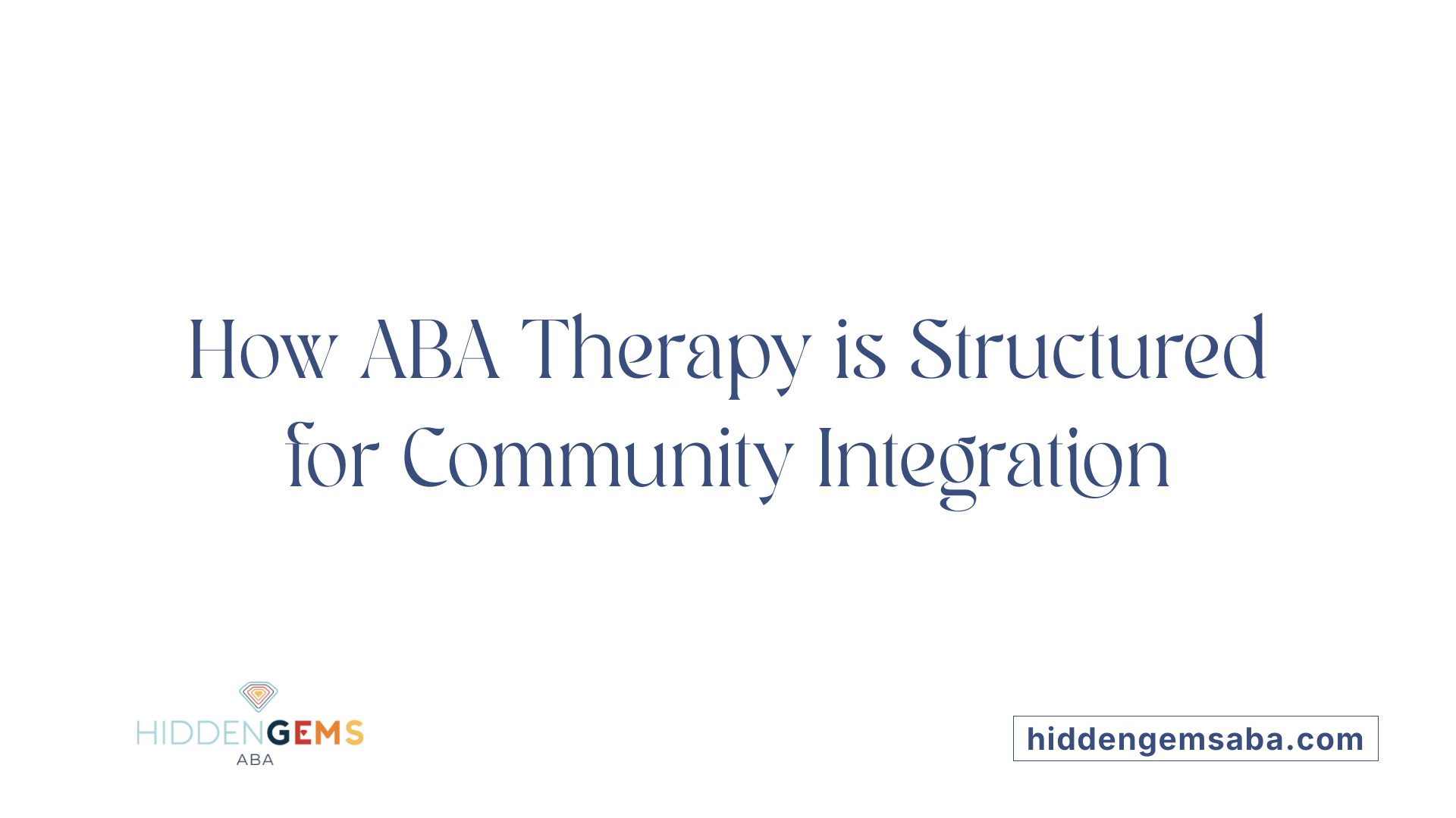 How ABA Therapy is Structured for Community Integration