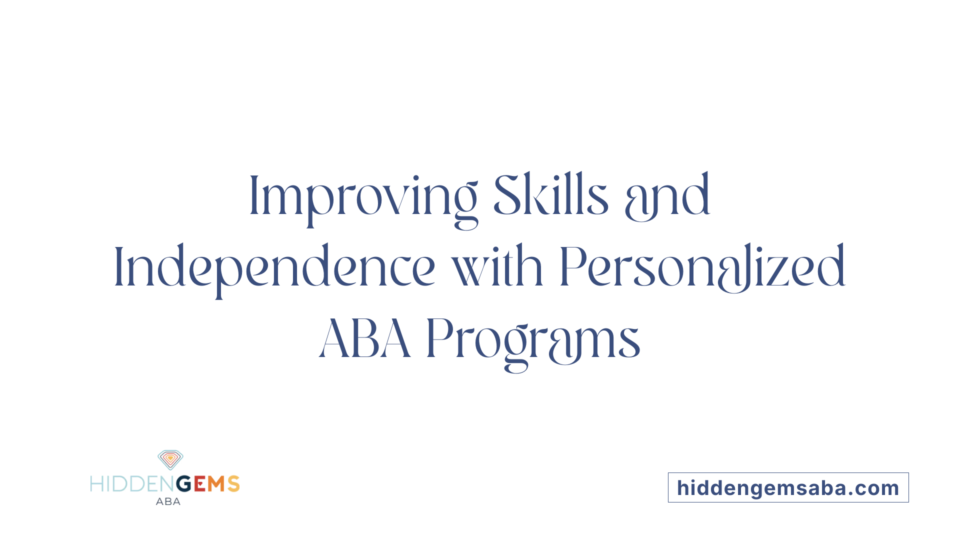 Improving Skills and Independence with Personalized ABA Programs