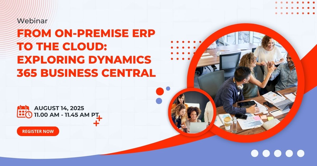 Promotional banner for a webinar titled “From On-Premise ERP to the Cloud: Exploring Dynamics 365 Business Central,” scheduled for August 14, 2025, from 11:00 AM to 11:45 AM PT, featuring a "Register Now" button and images of a collaborative business team.