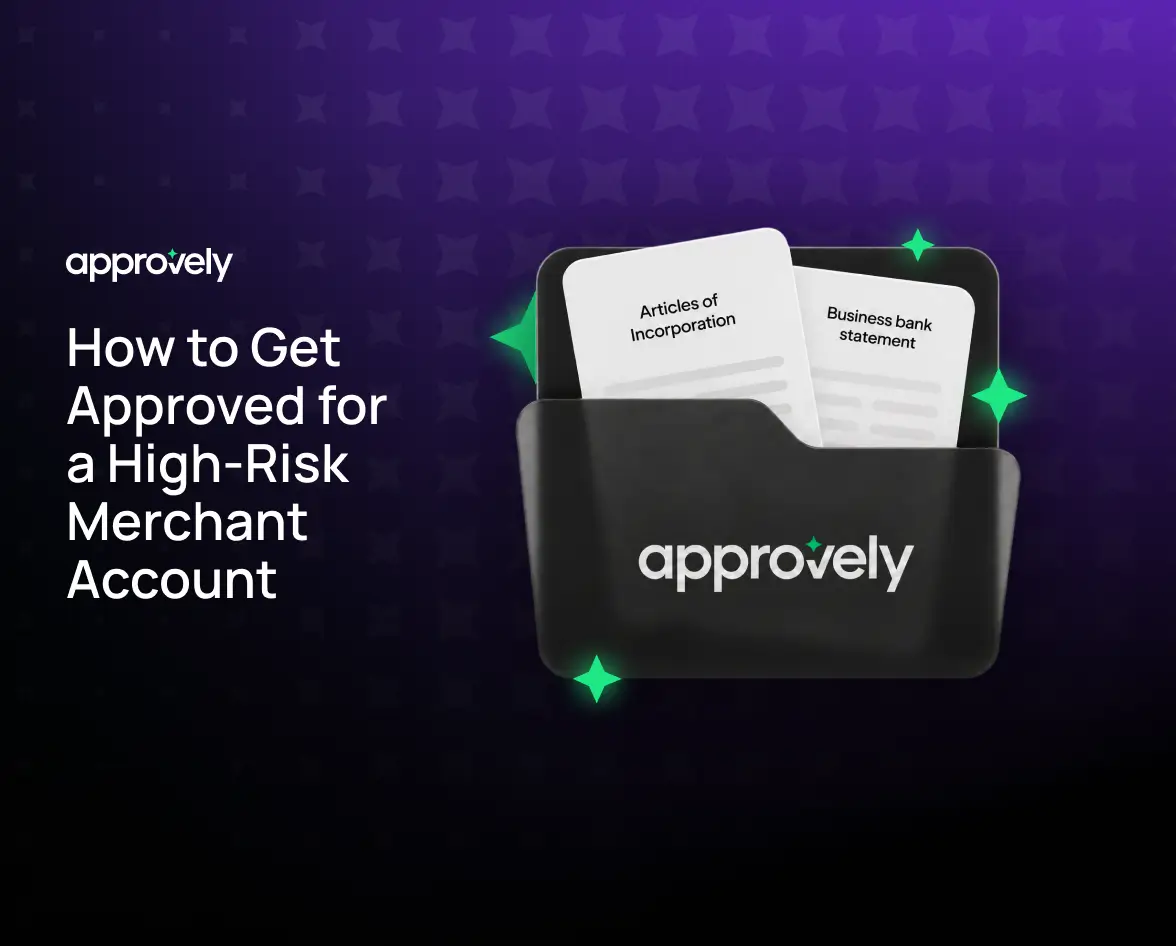 How to Get Approved for a High-Risk Merchant Account (Without Losing Your Mind)