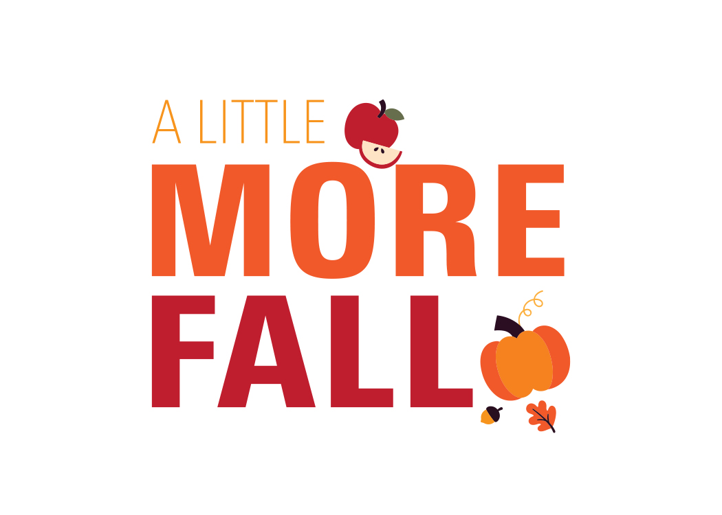 Graphic that says A Little More Fall with graphic of Apple and Pumpkin