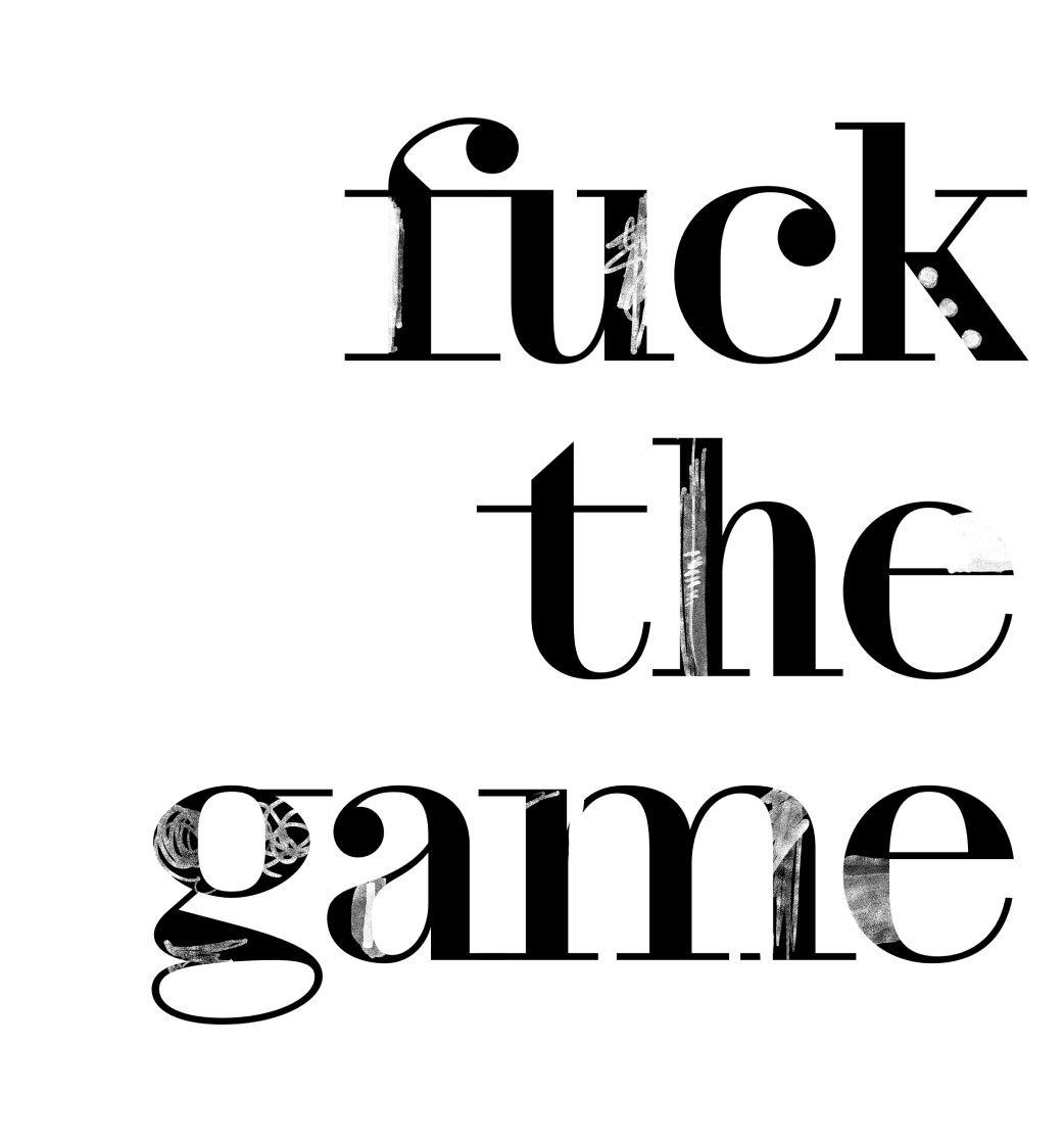 Fuck the game