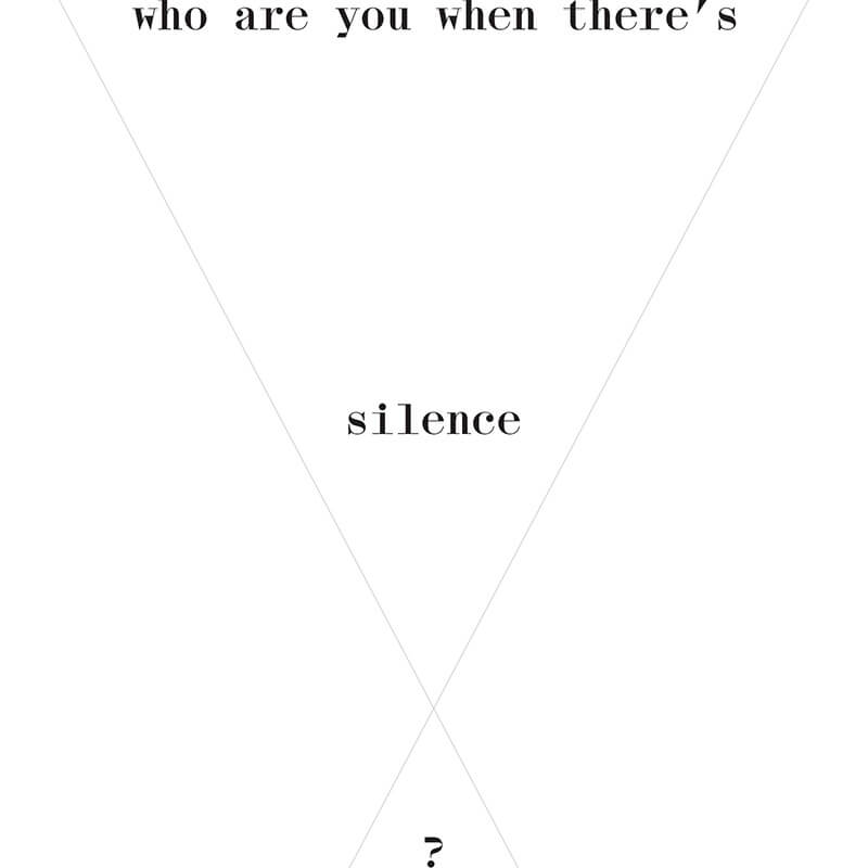 Instagram post: Who are you when there's silence?