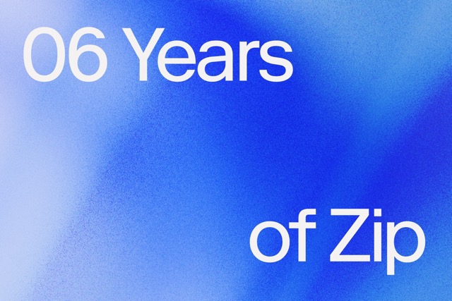 Six years of Zip: momentum on every front