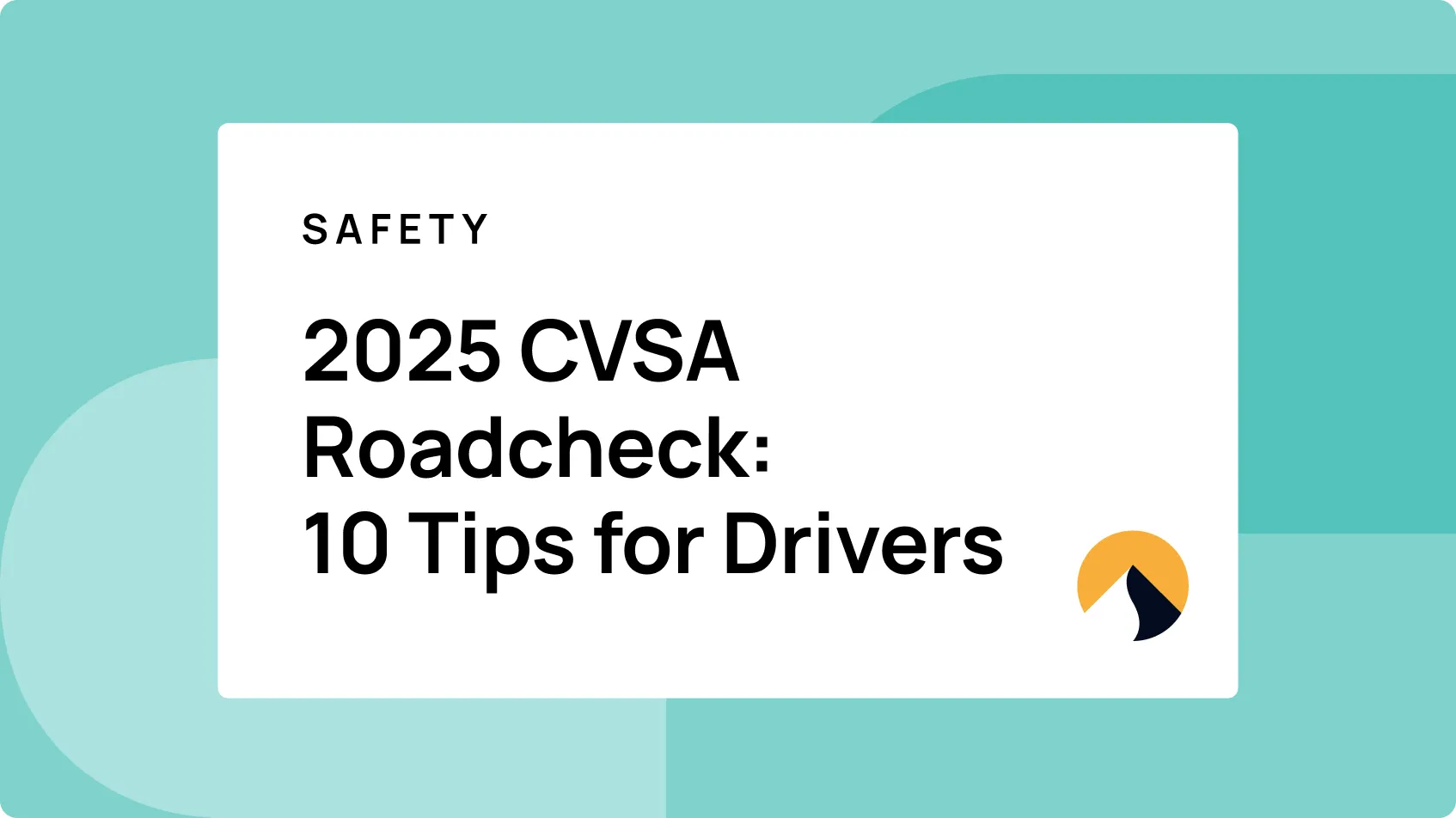 10 Tips to Prepare Drivers for CVSA’s International Roadcheck 2025