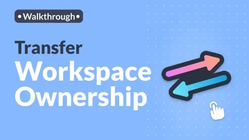 Workspace Ownership Transfer
