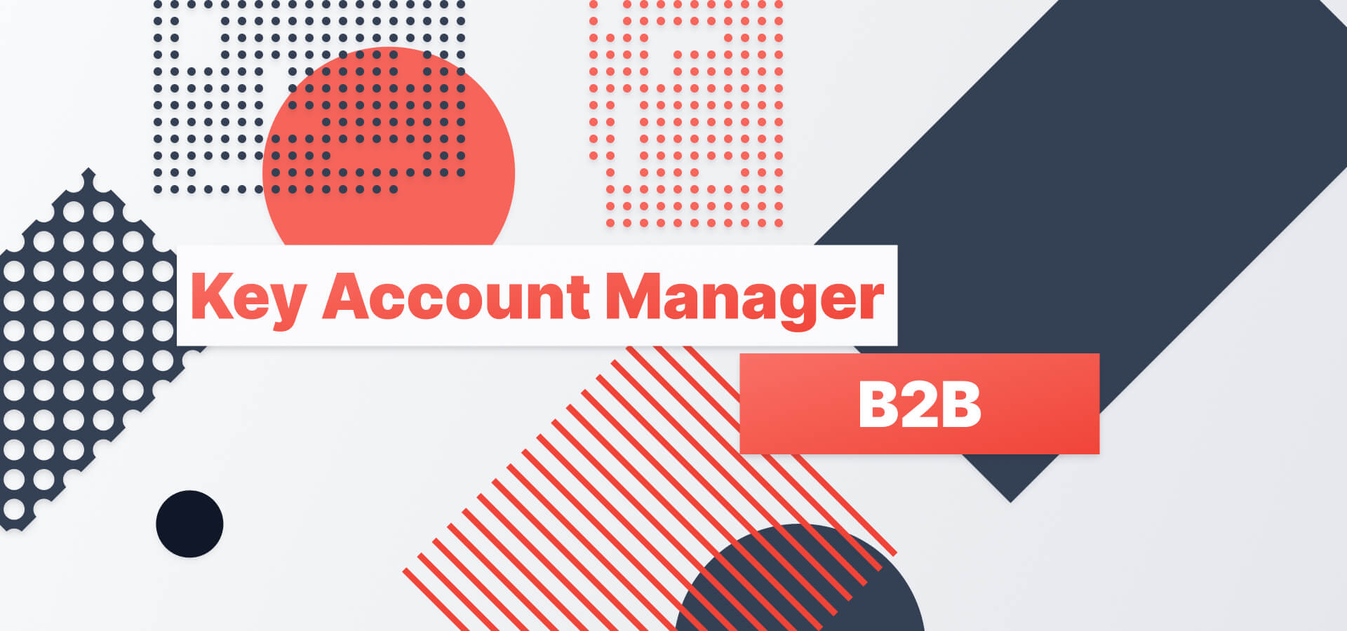Key Account Manager в B2B: роль, инструменты и методология работы с ключевыми клиентами