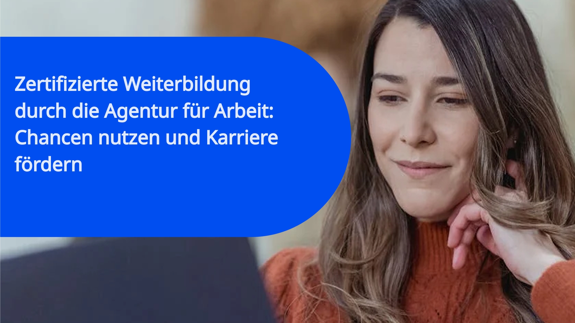 Zertifizierte Weiterbildung durch die Agentur für Arbeit: Chancen nutzen und Karriere fördern
