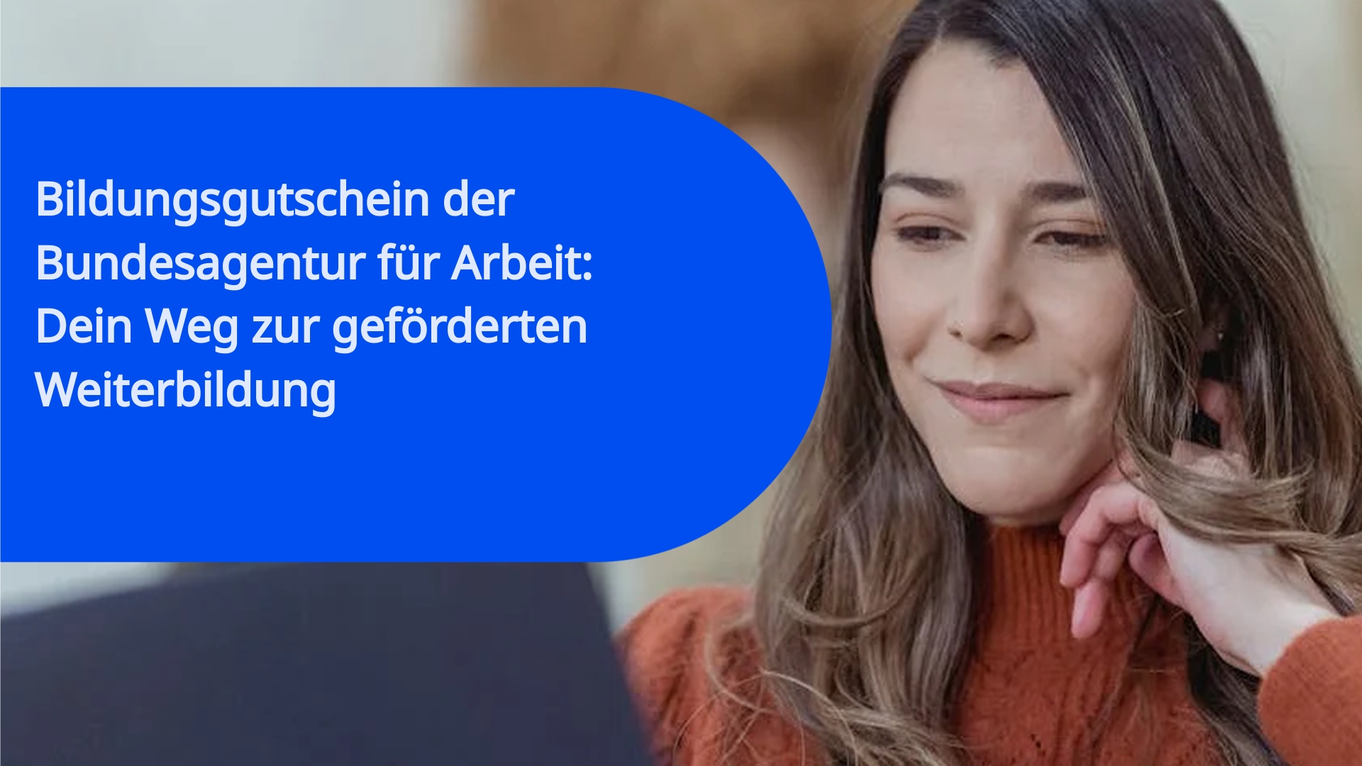 Bildungsgutschein der Bundesagentur für Arbeit: Dein Weg zur geförderten Weiterbildung