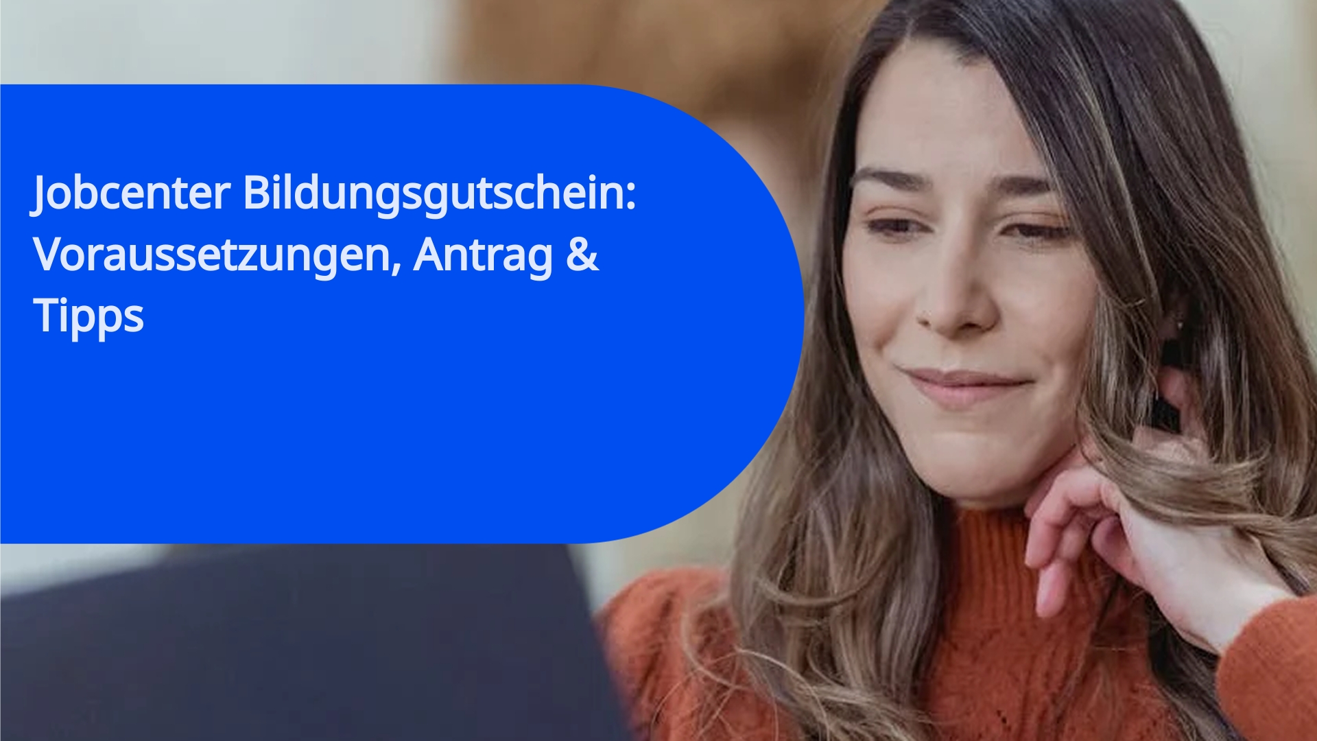 Jobcenter Bildungsgutschein: Voraussetzungen, Antrag & Tipps