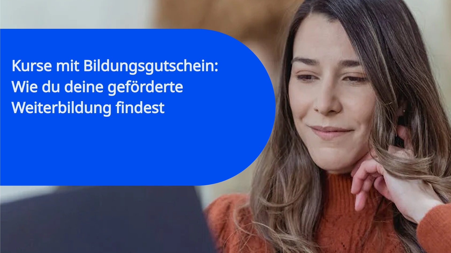 Kurse mit Bildungsgutschein: Wie du deine geförderte Weiterbildung findest