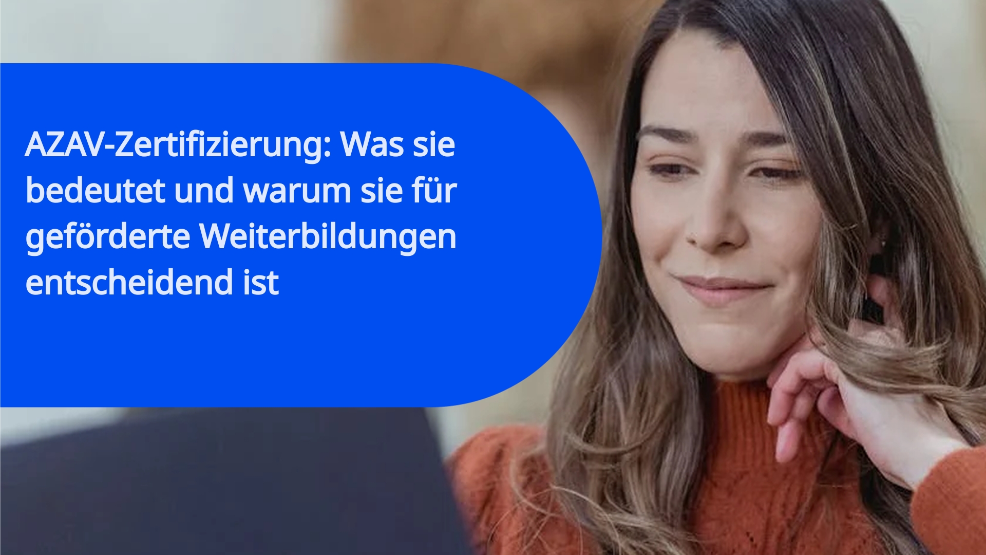 AZAV-Zertifizierung: Was sie bedeutet und warum sie für geförderte Weiterbildungen entscheidend ist