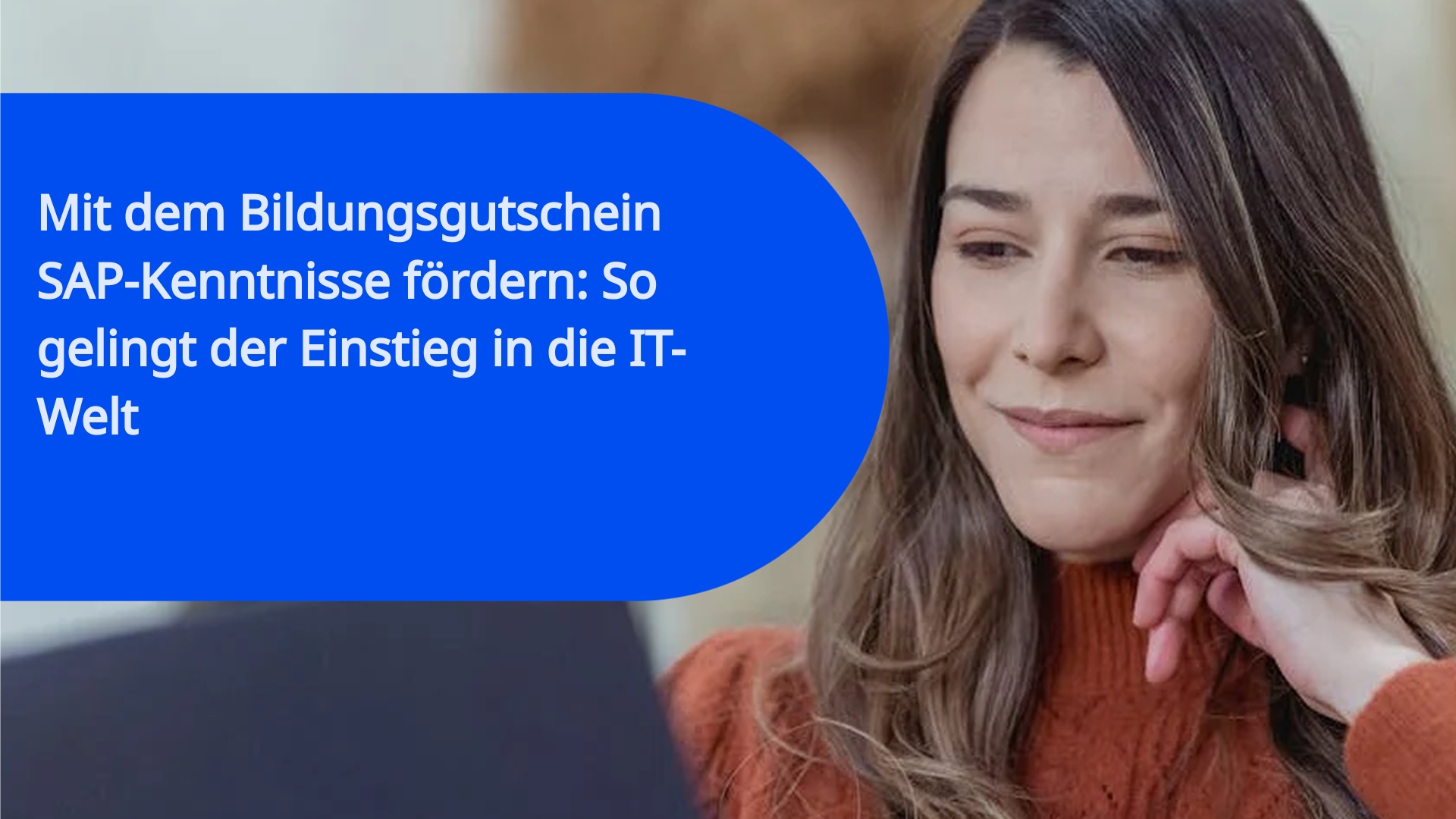 Mit dem Bildungsgutschein SAP-Kenntnisse fördern: So gelingt der Einstieg in die IT-Welt