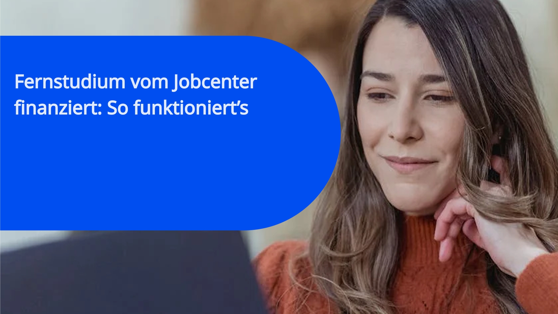 Fernstudium vom Jobcenter finanziert: So funktioniert’s