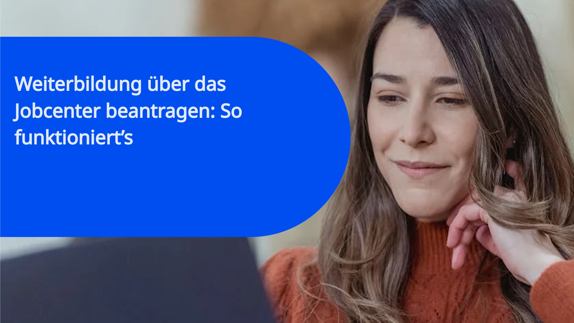 Weiterbildung über das Jobcenter beantragen: So funktioniert’s