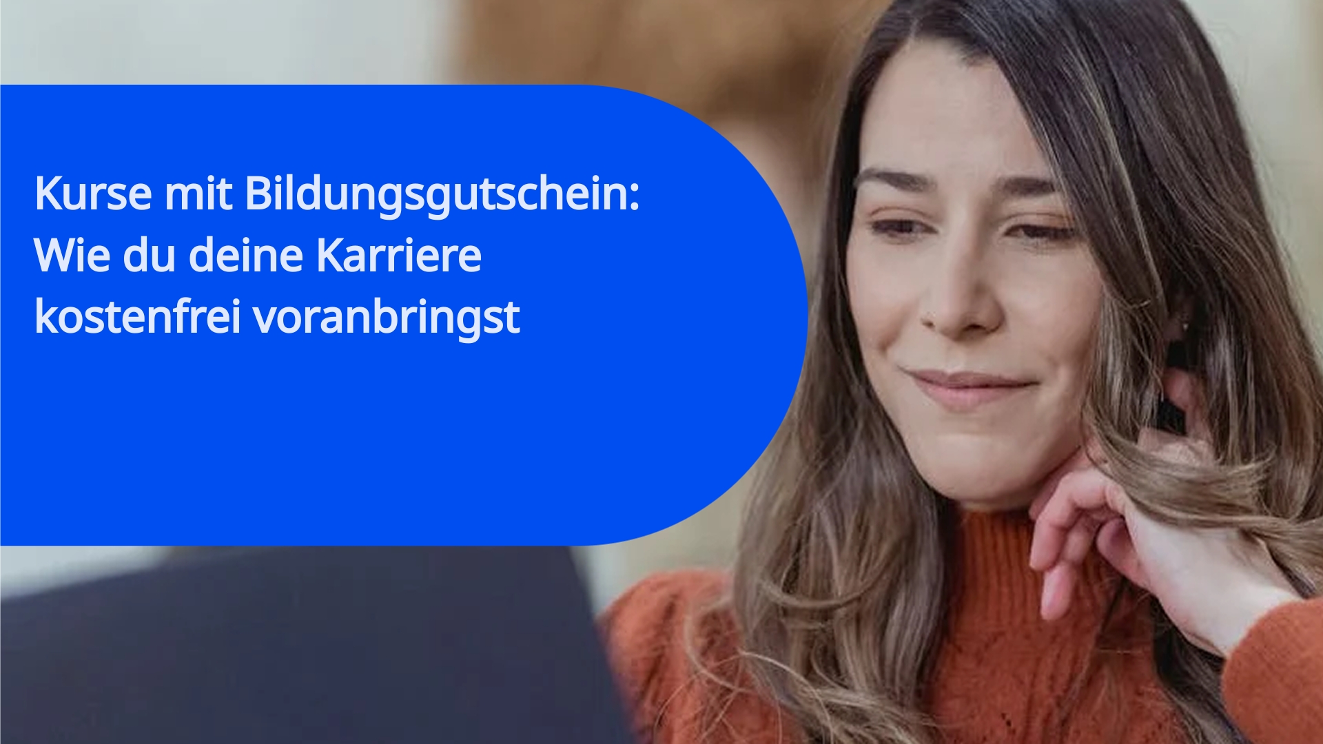 Kurse mit Bildungsgutschein: Wie du deine Karriere kostenfrei voranbringst