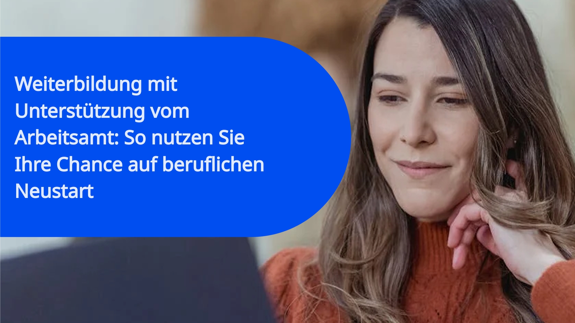 Weiterbildung mit Unterstützung vom Arbeitsamt: So nutzen Sie Ihre Chance auf beruflichen Neustart