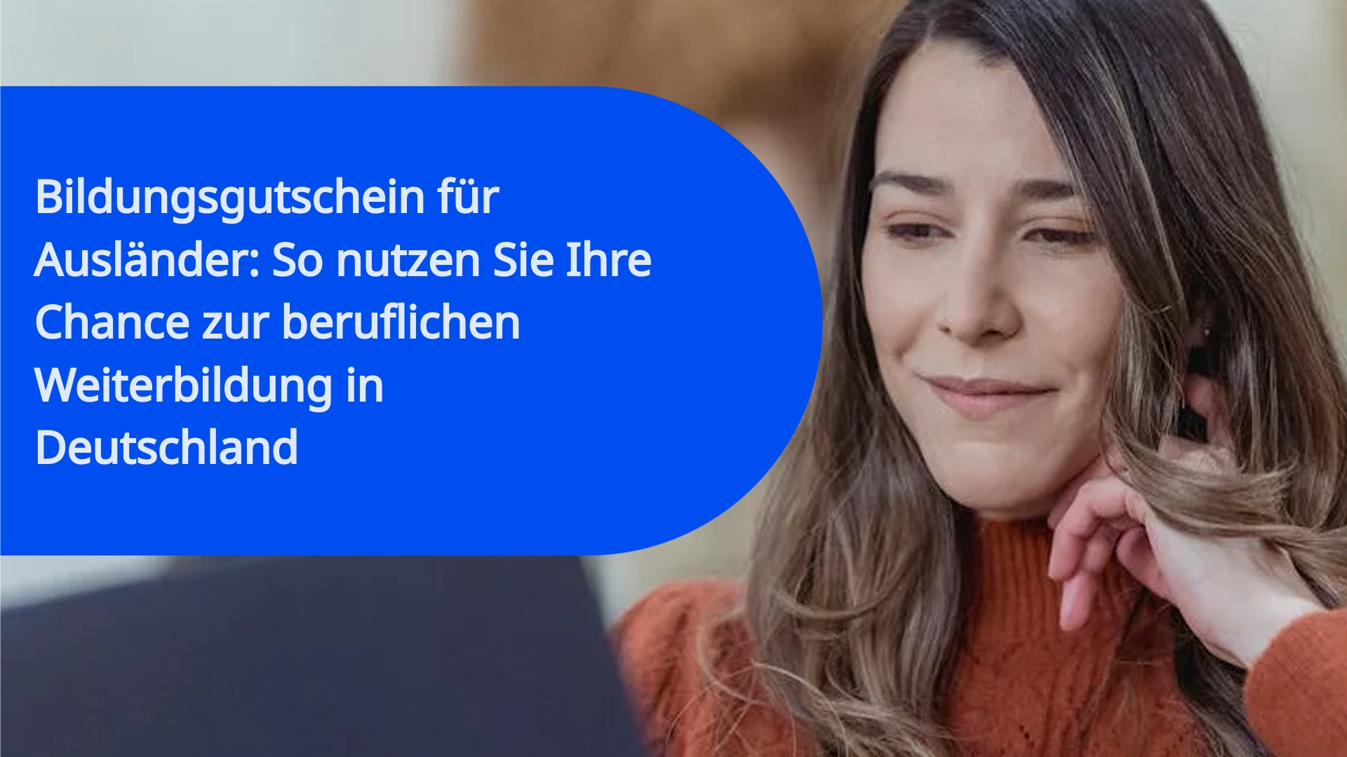 Bildungsgutschein für Ausländer: So nutzen Sie Ihre Chance zur beruflichen Weiterbildung in Deutschland
