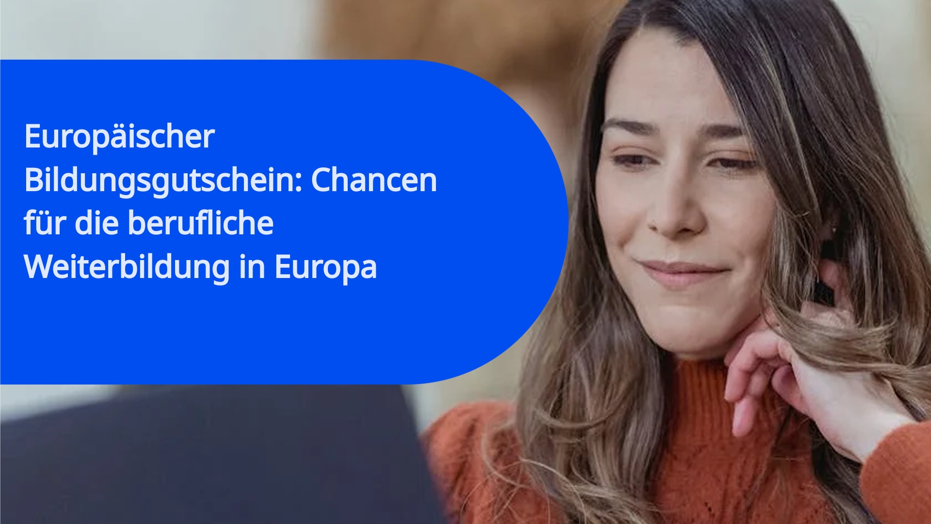Europäischer Bildungsgutschein: Chancen für die berufliche Weiterbildung in Europa