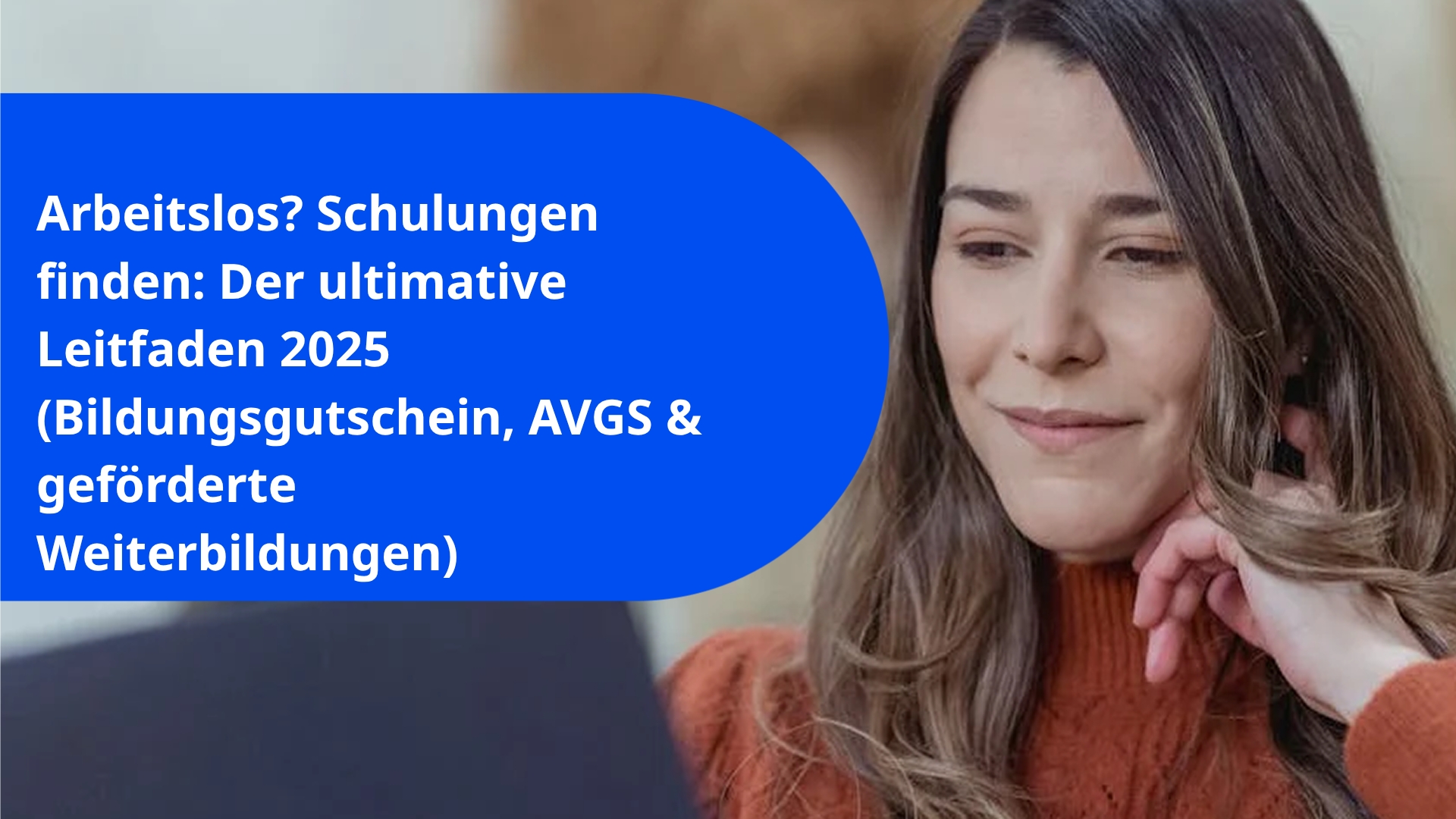Arbeitslos? Schulungen finden: Der ultimative Leitfaden 2025 (Bildungsgutschein, AVGS & geförderte Weiterbildungen)