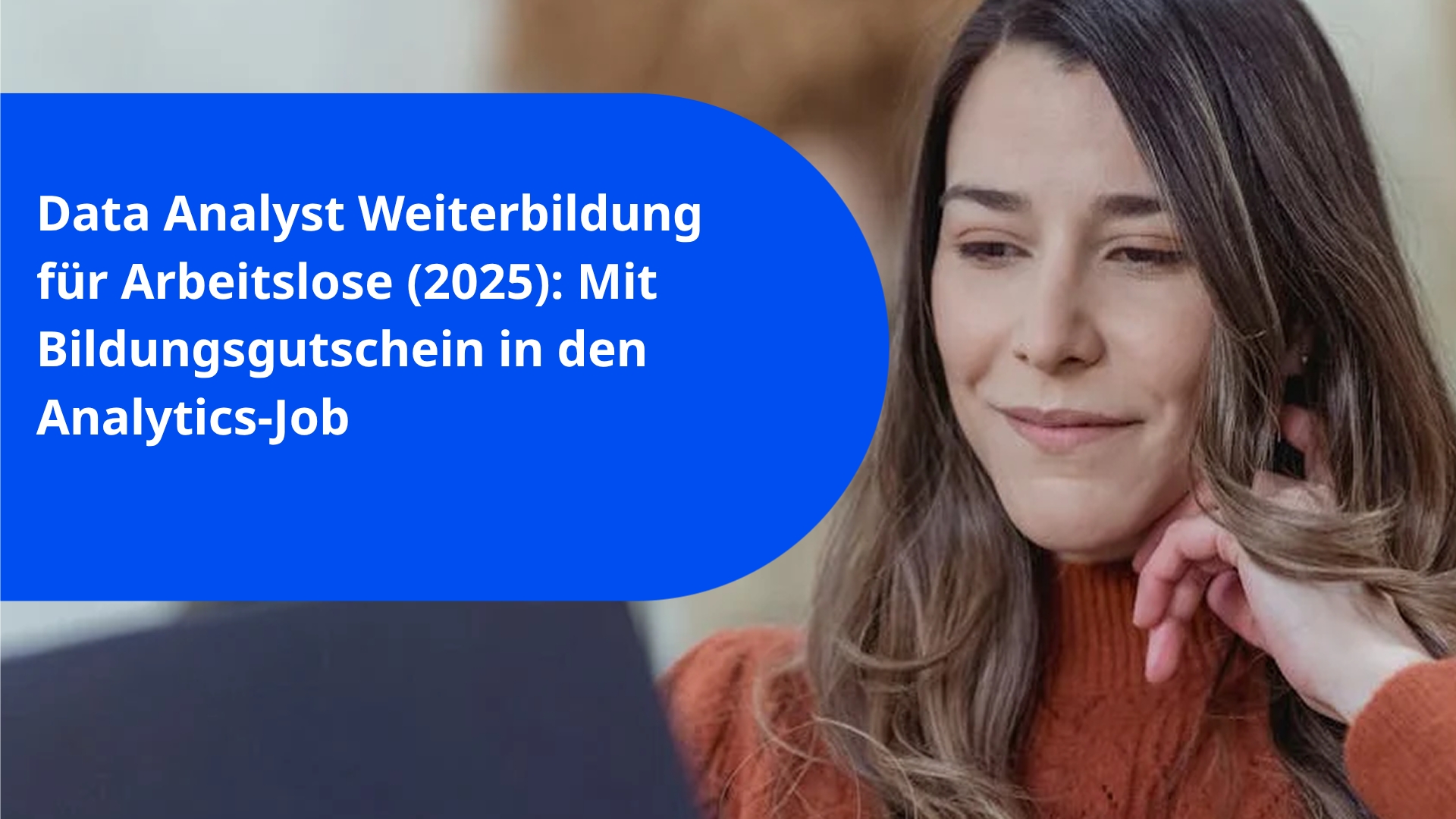 Data Analyst Weiterbildung für Arbeitslose (2025): Mit Bildungsgutschein in den Analytics-Job