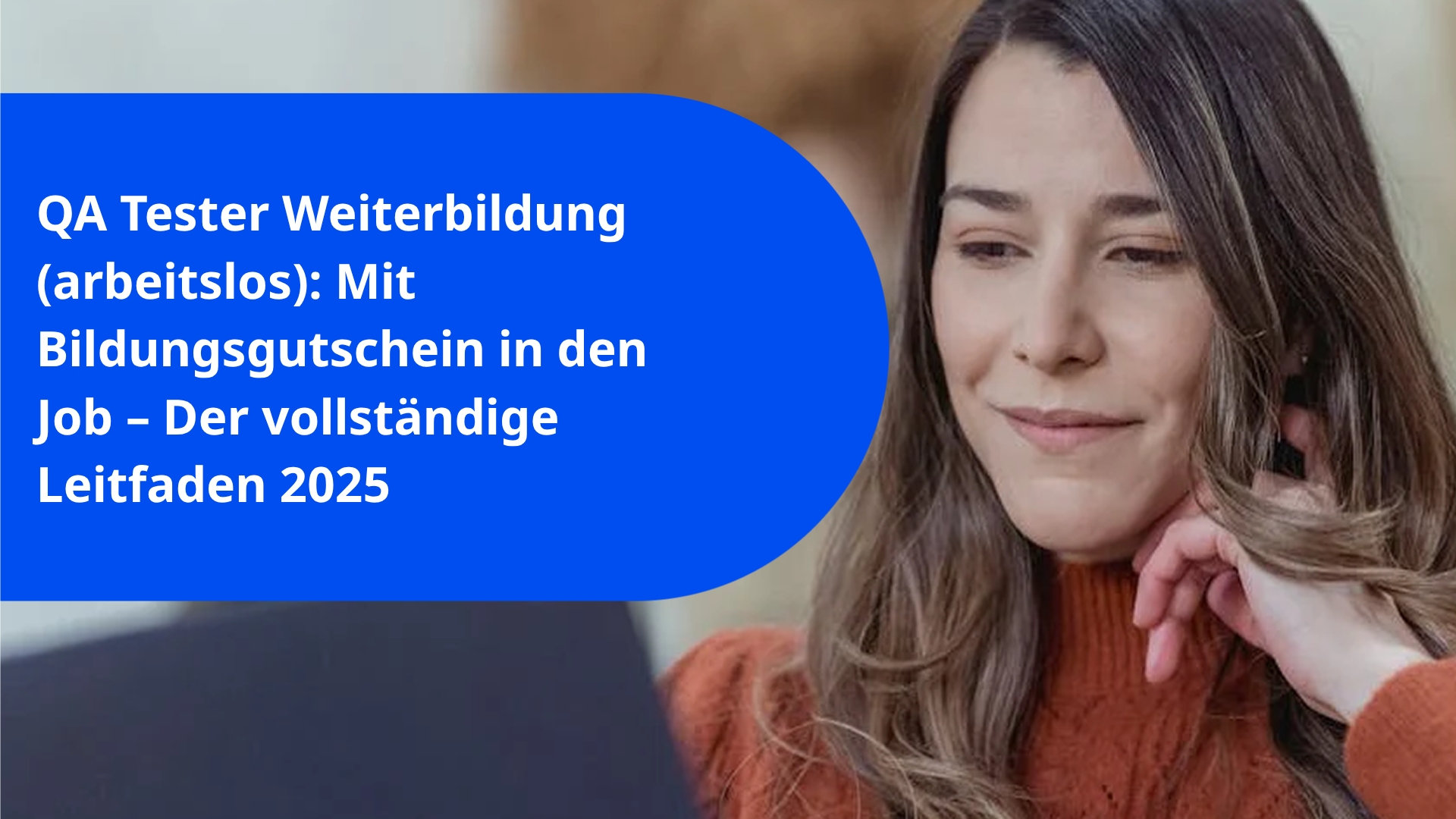 QA Tester Weiterbildung (arbeitslos): Mit Bildungsgutschein in den Job – Der vollständige Leitfaden 2025