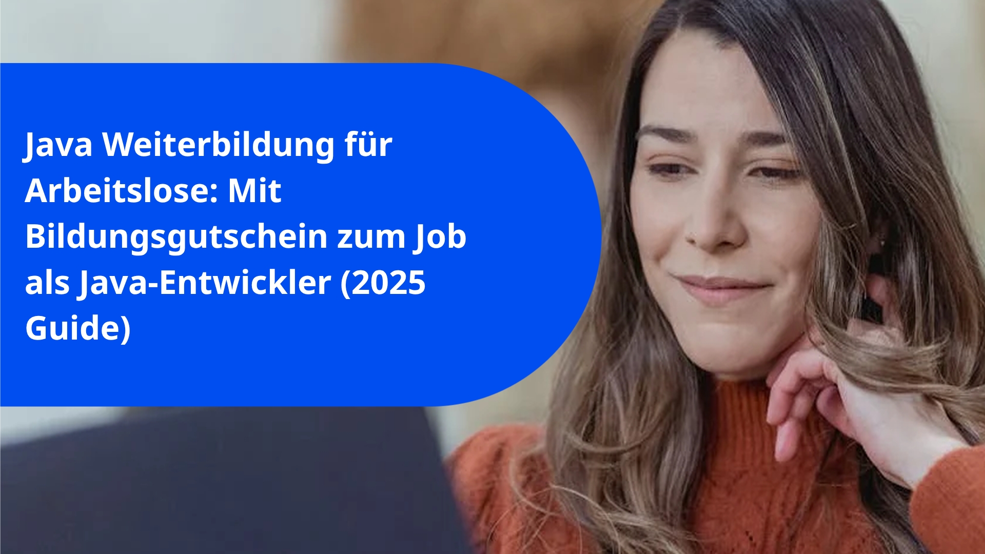 Java Weiterbildung für Arbeitslose: Mit Bildungsgutschein zum Job als Java-Entwickler (2025 Guide)