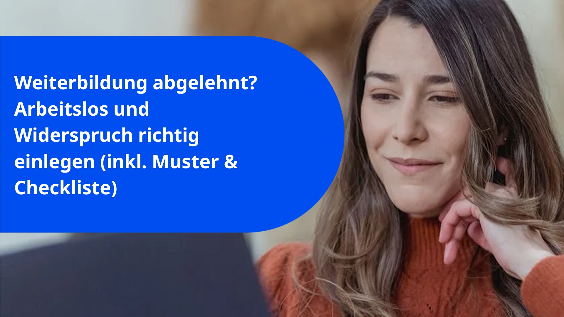 Weiterbildung abgelehnt? Arbeitslos und Widerspruch richtig einlegen (inkl. Muster & Checkliste)
