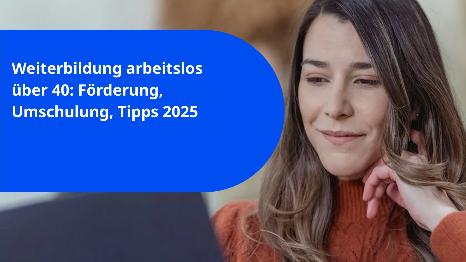 Weiterbildung arbeitslos über 40: Förderung, Umschulung, Tipps 2025