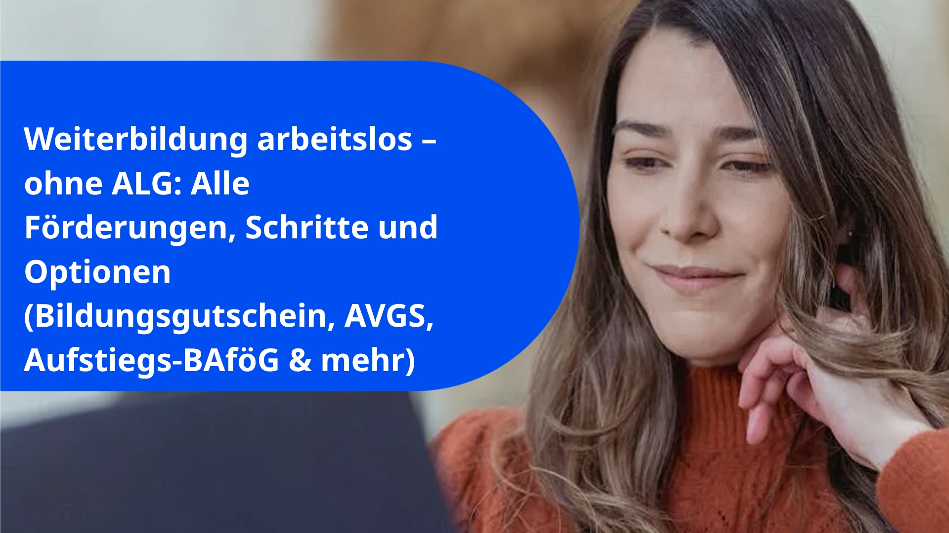 Weiterbildung arbeitslos – ohne ALG: Alle Förderungen, Schritte und Optionen (Bildungsgutschein, AVGS, Aufstiegs‑BAföG & mehr)
