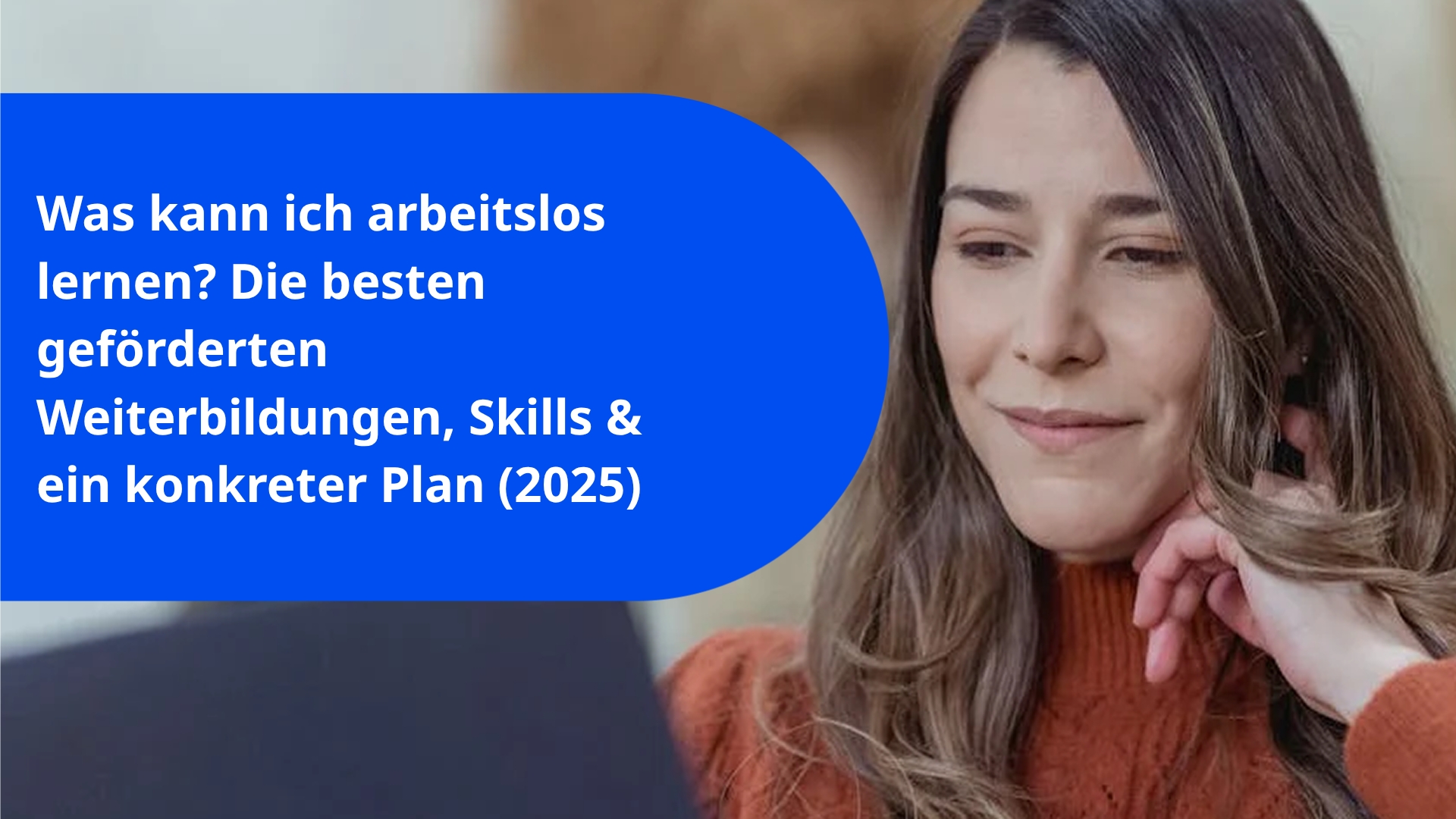 Was kann ich arbeitslos lernen? Die besten geförderten Weiterbildungen, Skills & ein konkreter Plan (2025)