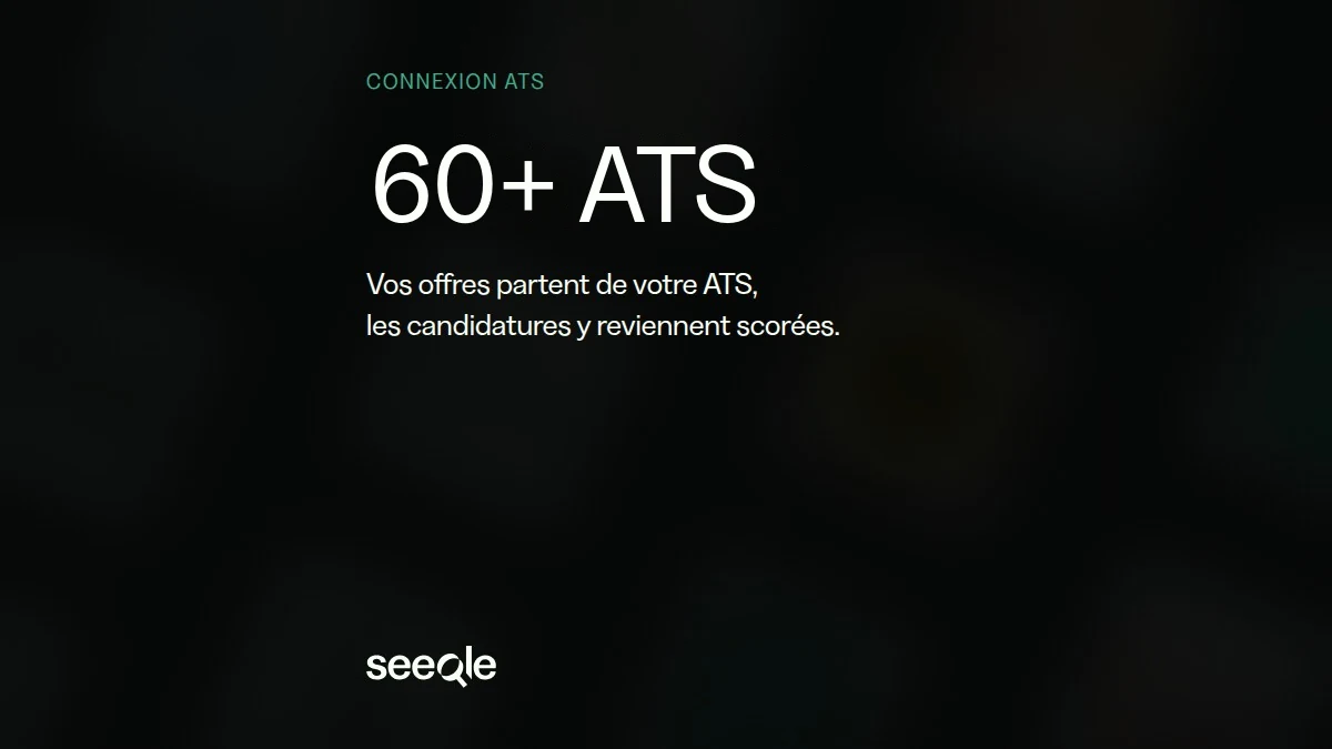 Seeqle se connecte à plus de 60 ATS : les offres partent de votre ATS, les candidatures y reviennent scorées