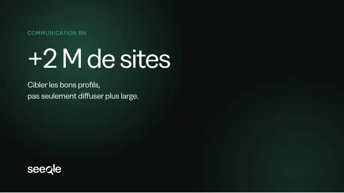 Communication RH : cibler les bons profils sur plus de 2 millions de sites avec l'IA de Seeqle