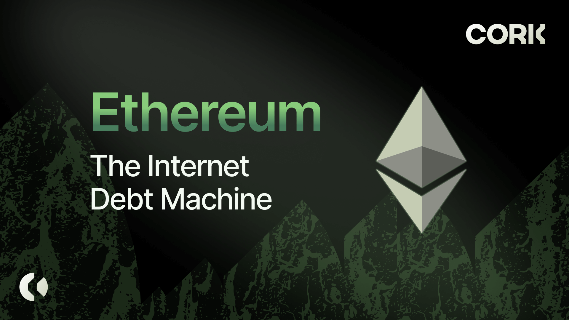 Ethereum: The Internet Debt Machine - Cork