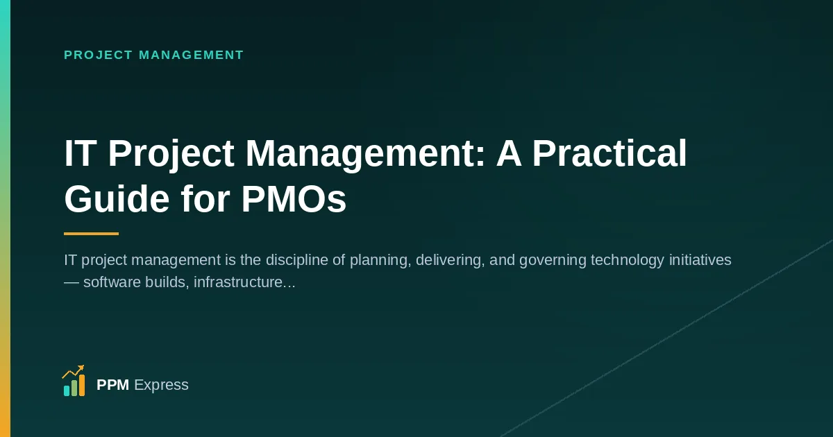 IT Project Management: A Practical Guide for PMOs Running Multiple IT Projects at Once