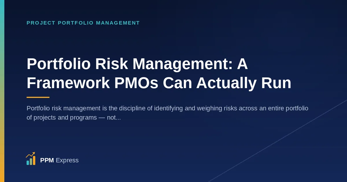 Portfolio Risk Management: A Framework PMOs Can Actually Run